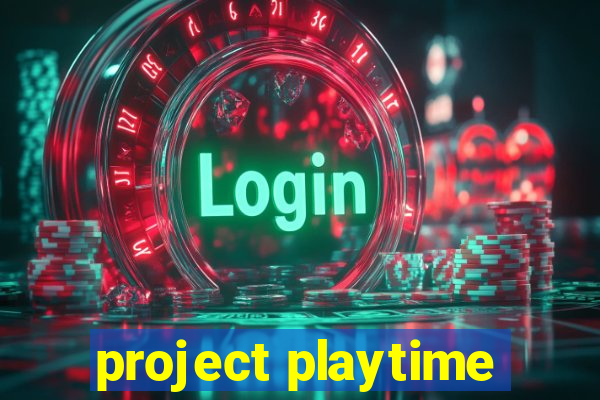 project playtime